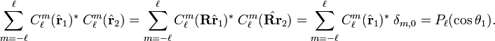 \sum_{m=-\ell}^\ell C_\ell^m(\hat{\mathbf{r}}_1)^* \;C_\ell^m(\hat{\mathbf{r}}_2)=\sum_{m=-\ell}^\ell C_\ell^m(\mathbf{R}\hat{\mathbf{r}}_1)^* \;C_\ell^m(\hat{\mathbf{R} \mathbf{r}}_2)=\sum_{m=-\ell}^\ell C_\ell^m(\hat{\mathbf{r}}_1)^* \;\delta_{m,0}= P_\ell(\cos\theta_1). 