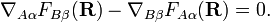  \nabla_{A\alpha} F_{B\beta}(\mathbf{R}) - \nabla_{B \beta} F_{A\alpha}(\mathbf{R}) = 0. 