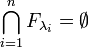 \bigcap_{i=1}^n F_{\lambda_i} = \emptyset