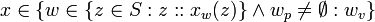 x \in \{ w \in \{ z\in S : z :: x_w(z) \} \and w_p \ne \empty : w_v \} \! 