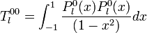 T_{l}^{00} = \int_{-1}^{1} \frac{P_{l}^{0}(x) P_{l}^{0} (x)}{(1-x^{2})} dx