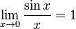  \lim_{x\to 0}\frac{\sin x}{x} = 1 