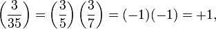 \left(\frac{3}{35}\right) = \left(\frac{3}{5}\right)\left(\frac{3}{7}\right) = (-1)(-1) = +1 , \,