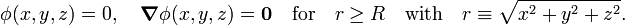   \phi(x,y,z) =0, \quad \boldsymbol{\nabla}\phi(x,y,z) = \mathbf{0}\quad  \hbox{for}\quad r \ge R \quad\hbox{with}\quad r \equiv \sqrt{x^2+y^2+z^2}. 