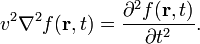 
v^2 \nabla^2 f(\mathbf{r},t) = \frac{\partial^2 f(\mathbf{r},t)}{\partial t^2} .
