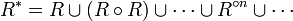 R^* = R \cup (R\circ R) \cup \cdots \cup R^{{\circ}n} \cup \cdots \,