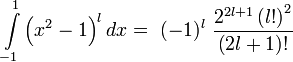 \int\limits_{-1}^{1}\left( x^{2} -1\right) ^{l}  dx = \ (-1)^{l}\ \frac{2^{2l+1} \left( l!\right) ^{2} }{\left( 2l+1\right) !}