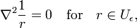  \nabla^2 \frac{1}{r} = 0\quad \hbox{for}\quad r \in U_\epsilon, 