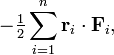 
-\tfrac{1}{2} \sum_{i=1}^n   \mathbf{r}_i \cdot \mathbf{F}_i ,
