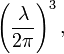 
\left(\frac{\lambda}{2\pi}\right)^3 ,  
