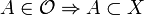 A \in \mathcal{O} \Rightarrow A \subset X 