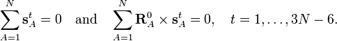  \sum_{A=1}^N \mathbf{s}^t_{A}  = 0\quad\mathrm{and}\quad  \sum_{A=1}^N \mathbf{R}^0_A\times \mathbf{s}^t_A= 0,  \quad t=1,\ldots,3N-6. 