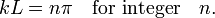 
kL = n \pi\quad\hbox{for integer}\quad n.
