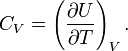  C_V = \left(\frac{\partial U}{\partial T}\right)_V.  
