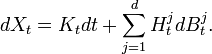dX_t = K_tdt + \sum_{j=1}^dH_t^jdB_t^j.