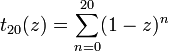  t_{20}(z)=\sum_{n=0}^{20} (1-z)^n