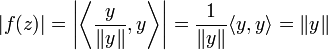 |f(z)|=\left|\left\langle\frac{y}{\lVert y\rVert},y\right\rangle\right|=\frac{1}{\lVert y\rVert}\langle y,y\rangle=\lVert y\rVert