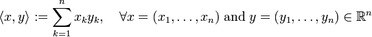 
\langle x,y \rangle :=\sum_{k=1}^{n}x_k y_k,\quad\forall x=(x_1,\ldots,x_n)\;\hbox{and}\;y=(y_1,\ldots,y_n) \in \mathbb{R}^n
