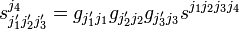 
s_{j'_1 j'_2 j'_3}^{j_4} = g_{j'_1 j_1} g_{j'_2 j_2} g_{j'_3 j_3 } s^{j_1 j_2 j_3 j_4}
