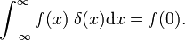  \int_{-\infty}^{\infty} f(x)\;\delta(x) \mathrm{d}x = f(0) . 