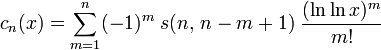 c_n(x) = \sum_{m=1}^n (-1)^m \;s(n, \,n-m+1)\; \frac{(\ln \ln x)^m}{m!}