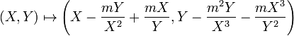 
(X,Y) \mapsto \left(X - {m Y \over X^2} + {m X \over Y},
                        Y - {m^2 Y \over X^3} - {m X^3 \over Y^2} \right)
