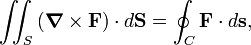  \iint_S \,(\boldsymbol{\nabla}\times \mathbf{F})\cdot d\mathbf{S} = \oint_C \mathbf{F}\cdot d\mathbf{s}, 