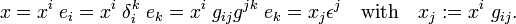 
x = x^i\;e_i= x^{i}\; \delta_i^k\; e_k = x^{i}\; g_{ij}g^{j k}\; e_k = x_{j} \epsilon^{j}\quad
\hbox{with}\quad x_j := x^i\; g_{ij}.
