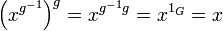 \left(x^{g^{-1}}\right)^g = x^{g^{-1}g} = x^{1_G} = x