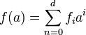 f(a) = \sum_{n=0}^d f_i a^i