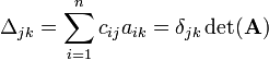 
\Delta_{jk}= 
\sum_{i=1}^n c_{ij}a_{ik} = \delta_{jk} \det(\mathbf{A})
