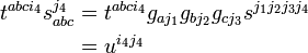 
\begin{align}
t^{a b c  i_4}s_{a b  c }^{j_4}&= t^{a b c i_4} g_{a j_1} g_{b j_2} g_{c j_3 } s^{j_1 j_2 j_3 j_4} \\
& = u^{i_4 j_4}
\end{align}
