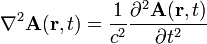  \nabla^2 \mathbf{A}(\mathbf{r},t) = \frac{1}{c^2} \frac{\partial^2  \mathbf{A}(\mathbf{r},t)}{\partial t^2} 