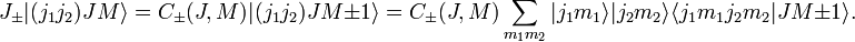    J_\pm|(j_1j_2)JM\rangle = C_\pm(J,M) |(j_1j_2)JM\pm 1\rangle =   C_\pm(J,M)\sum_{m_1m_2}|j_1m_1\rangle|j_2m_2\rangle \langle j_1 m_1 j_2 m_2|J M\pm 1\rangle. 