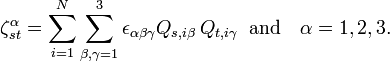  \zeta^{\alpha}_{st} = \sum_{i=1}^N  \sum_{\beta,\gamma=1}^3 \epsilon_{\alpha\beta\gamma}   Q_{s, i\beta}\,Q_{t,i\gamma} \;\; \mathrm{and}\quad\alpha=1,2,3.  