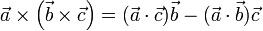  \vec{a} \times  \left({ \vec{b} \times  \vec{c} }\right) = (\vec{a}\cdot  \vec{c}) \vec{b} - (\vec{a}\cdot  \vec{b}) \vec{c} 