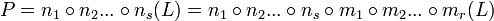  P = n_1 \circ n_2 ... \circ n_s(L) = n_1 \circ n_2 ... \circ n_s \circ m_1 \circ m_2 ... \circ m_r(L)