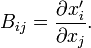 
B_{ij} = \frac{\partial x'_i}{\partial x_j}.
