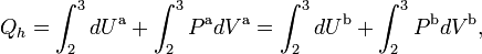  Q_h=  \int_2^3 dU^\mathrm{a} + \int_2^3 P^\mathrm{a} dV^\mathrm{a} = \int_2^3 dU^\mathrm{b} + \int_2^3 P^\mathrm{b} dV^\mathrm{b}, 