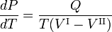  \frac{dP}{dT} = \frac{Q}{T(V^\mathrm{I}-V^\mathrm{II})} 