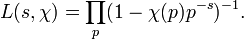 L(s,\chi) = \prod_p (1-\chi(p)p^{-s})^{-1} .\,