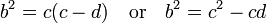  b^2 = c(c-d) \quad\text{or}\quad b^2 = c^2 - cd 