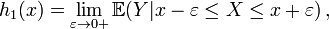  h_1(x) = \lim_{\varepsilon\to0+} \mathbb{E} ( Y | x-\varepsilon \le X \le x+\varepsilon ) \, , 