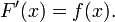 F'(x) = f(x).\,