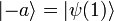  \left | -a \right \rangle = \left | \psi(1) \right \rangle