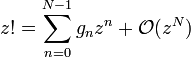 z!=\sum_{n=0}^{N-1} g_n z^n+\mathcal{O}(z^N)~