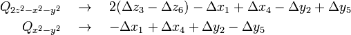  \begin{align} Q_{2z^2-x^2-y^2}\quad&\rightarrow\quad 2(\Delta z_3 - \Delta z_6) -\Delta x_1+\Delta x_4 -\Delta y_2 +\Delta y_5\\ Q_{x^2-y^2} \quad&\rightarrow\quad -\Delta x_1+\Delta x_4 +\Delta y_2 -\Delta y_5\\ \end{align} 