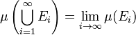  \mu\left(\bigcup_{i=1}^\infty E_i\right) = \lim_{i\to\infty} \mu(E_i)