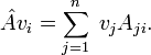 
\hat{A} v_i = \sum_{j=1}^n\; v_j A_{ji}  .
