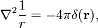  \nabla^2\frac{1}{r} = - 4\pi \delta(\mathbf{r}), 